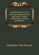Consid?rations sur le principe d?mocratique qui r?git l'Union am?ricaine: et de la possibilit? ., Guillaume Tell Poussin 