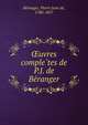 ?uvres comple?tes de P.J. de Be?ranger, B?ranger, Pierre Jean de, 1780-1857 