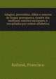 Adagios, proverbios, rifaos e anexins da lingua portugueza, tirados dos melhores autores nacionaes, e recopilados por ordem alfabetica, Rolland, Francisco 