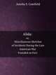 Alida: Or, Miscellaneous Sketches of Incidents During the Late American War. Founded on Fact ., Amelia Stratton Comfield 