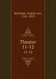 Theater. 11-12, Kotzebue, August von, 1761-1819 