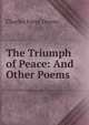 The Triumph of Peace: And Other Poems., Charles Force Deems 