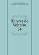 uvres de Voltaire. 54, Voltaire, 1694-1778,Beuchot, A. J. Q. (Adrien Jean Quentin), 1777-1851, ed,Miger, P.-A.-M. (Pierre-Auguste-Marie), 1771-1837 