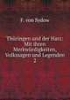 Thringen und der Harz: Mit ihren Merkwrdigkeiten, Volkssagen und Legenden. 2, F. von Sydow 