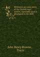 Strictures on some parts of the Oxford tract system, especially as it is developed in the 80th ., John Henry Browne , Tracts 