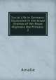 Social Life in Germany: Illustrated in the Acted Dramas of Her Royal Highness the Princess .. 2, Amalie 