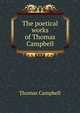 The poetical works of Thomas Campbell, Campbell Thomas 