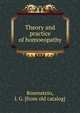 Theory and practice of homoeopathy, Rosenstein, I. G. [from old catalog] 