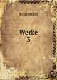 Werke.. 3, Аристотель 