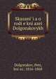 Сказания о роде князеи? Долгоруковых, Dolgorukov, Petr, kni?az?, 1816-1868 