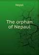 The orphan of Nepaul, Nepal 