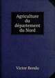 Agriculture du departement du Nord, Victor Rendu 