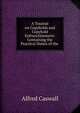 A Treatise on Copyholds and Copyhold Enfranchisement: Containing the Practical Duties of the ., Alfred Caswall 
