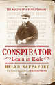 Conspirator: Lenin in Exile, Helen Rappaport 
