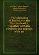 The Elements of Euclid; viz. the first six books,together with the eleventh and twelfth, with an ., Euclides, Robert Simson, Samuel Maynard , Abram Robertson 
