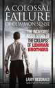 A Colossal Failure of Common Sense, Larry S. McDonald 