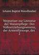 Wegweiser zur Literatur der Waisenpflege: Des Volkserziehungswesens, der Armenfrsorge, des .. 2, Johann Baptist Ristelhueber 