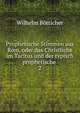 Prophetische Stimmen aus Rom, oder das Christliche im Tacitus und der typisch prophetische .. 2, Wilhelm Botticher 
