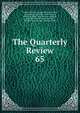 The Quarterly Review. 65, William Gifford , George Walter Prothero, John Gibson Lockhart, John Murray , Whitwell Elwin, John Taylor Coleridge , Rowland Edmund Prothero Ernle, William Macpherson, William Smith 