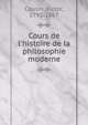 Cours de l'histoire de la philosophie moderne, Cousin Victor 