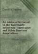 An Address Delivered in the Tabernacle: Before the Tippecanoe and Other Harrison Associations ., Daniel Ullmann 
