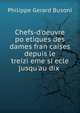 Chefs-d'oeuvre po?etiques des dames fran?caises depuis le treizi?eme si?ecle jusqu'au dix ., Philippe Gerard Busoni 