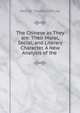 The Chinese as They are: Their Moral, Social, and Literary Character. A New Analysis of the ., George Tradescant Lay 