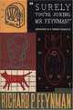 Surely You're Joking, MR Feynman!: Adventures of a Curious Character as Told to Ralph Leighton, Richard Phillips Feynman 