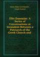 Efes Dammim: A Series of Conversations at Jerusalem Between a Patriarch of the Greek Church and ., Isaac Baer Levinsohn , Louis Loewe 