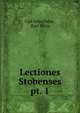 Lectiones Stobenses. pt. 1, Carl Felix Halm , Karl Halm 