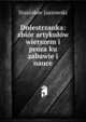 Dniestrzanka: zbior artykulow wierszem i proza ku zabawie i nauce, Stanislaw Jaszowski 