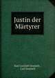 Justin der Martyrer, Karl Gottlieb Semisch , Carl Semisch 