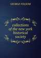 collections of the new york historical society, George Folsom 