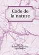 Code de la nature, Morelly, Fran?ois Villegardelle, Denis Diderot 