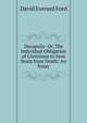 Decapolis: Or, The Individual Obligation of Christians to Save Souls from Death: An Essay, David Everard Ford 