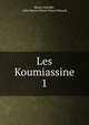 Les Koumiassine. 1, Henry Gr?ville , Alice Marie C?leste Fleury Durand 