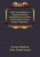 Faith triumphant: a funeral sermon, preached on occasion of the death of mrs. James. Together ., George Redford, John Angell James 