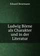 Ludwig Borne als Charakter und in der Literatur, Eduard Beurmann 