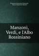 Manzoni, Verdi, e l'Albo Rossiniano, Guerrazzi Francesco Domenico 