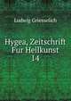 Hygea, Zeitschrift Fur Heilkunst. 14, Ludwig Griesselich 
