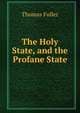 The Holy State, and the Profane State., Fuller Thomas 