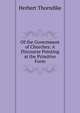 Of the Government of Churches: A Discourse Pointing at the Primitive Form, Herbert Thorndike 