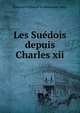 Les Suedois depuis Charles xii, Edouard Ferdinand de Beaumont-Vassy 