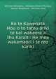Ko te Kawenata Hou o to tatou ariki te kai wakaora a Ihu Karaiti: He mea wakamaori i te reo kariki, William Williams , William Gilbert Puckey, James Shepherd , William Yate 