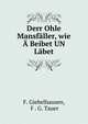 Derr Ohle Mansfaller, wie A Beibet UN Labet, F. Giebelhausen, F . G. Tauer 