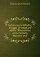 Incidents of a Whaling Voyage: To which are Added Observations on the Scenery, Manners and ., Francis Allyn Olmsted 
