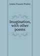 Imagination, with other poems, Louisa Frances Poulter 