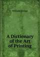A Dictionary of the Art of Printing, William Savage 