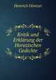 Kritik und Erklarung der Horazischen Gedichte, Heinrich Duntzer 