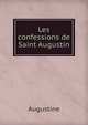 Les confessions de Saint Augustin, Augustine 